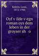 Oyf vilde vegn roman oys dem leben in der groyser sh o, Kobrin, Leon, 1872-1946 