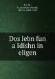 Dos lebn fun a Idishn in eligen, Avraham-Hersh K?o?ik? 