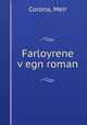 Farloyrene v?egn roman, Corona, Meir 