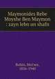 Maymonides Rebe Moyshe Ben Maymon : zayn lebn un shafn, Moi?ses Rubin 