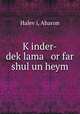 K?inder-dek?lama or far shul un heym, Aharon Halev?i 