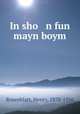 In sho n fun mayn boym, Rosenblatt, Henry, 1878-1956 