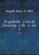 Di geshikh e fun di Fareynig e Sh a en. 4, Rogoff, Harry, b. 1882 