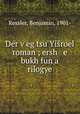 Der v?eg tsu Yisroel roman ; ersh e bukh fun a rilogye, Ressler, Benjamin, 1901- 