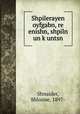 Shpilerayen oyfgabn, re enishn, shpiln un k?untsn, Shnaider, Shloime, 1897- 