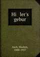 Hi ler`s gebur, Asch, Sholem, 1880-1957 