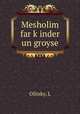 Mesholim far k?inder un groyse, L. Olitsky 