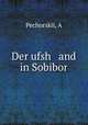 Der ufsh and in Sobibor, A. Pechorskii 