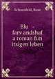 Blu -farv?andshaf a roman fun itsigen leben, Schoenfeld, Rose 