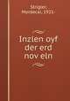 Inzlen oyf der erd nov?eln, Strigler, Mordecai, 1921- 