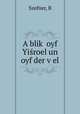 A blik? oyf Yisroel un oyf der v?el, B. Szefner 