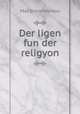 Der ligen fun der religyon, Nordau Max Simon 
