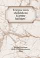K?leyne men shelekh mi k?leyne hasoges?, Sholem Aleichem, 1859-1916,Kleinschmidt, Peter 