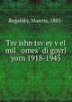 Tsv?ishn tsv?ey v?el mil omes? di goyrl yorn 1918-1945, Regalsky, Marcos, 1885- 