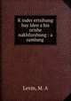 K?inder ertsihung bay Iden a his orishe nakhforshung : a zamlung ., Levin, M. A 