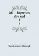 Mi fayer un shverd. 1, Sienkiewicz Henryk 