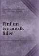 Finf un tsv?antsik? lider, Longfellow, Henry Wadsworth, 1807-1882,Asen, Abraham, 1886- 