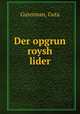 Der opgrun roysh lider, Guterman, Guta 