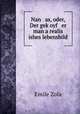 Nan as, oder, Der gek?oyf er man a realis ishes lebensbild, Zola, Emile, 1840-1902 