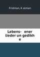 Lebens- ener lieder un gedikh e, K?alman Fridman 