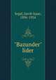 "Bazunder" lider, Segal, Jacob Isaac, 1896-1954 