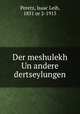 Der meshulekh Un andere dertseylungen, Peretz, Isaac Leib, 1851 or 2-1915 