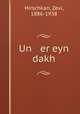 Un er eyn dakh, Hirschkan, Zevi, 1886-1938 