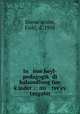In ime heyl-pedagogik di bahandlung fun kinder . : mi tsvey tsugabn, 