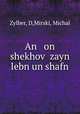 An on shekhov? zayn lebn un shafn, Zylber, D,Mirski, Michal 