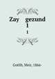 Zay gezund. 1, Gotlib, Meir, 1866- 