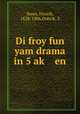 Di froy fun yam drama in 5 ak? en, Ibsen, Henrik, 1828-1906,Dobrik, S 