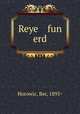 Reye fun erd, Horowic, Ber, 1895- 