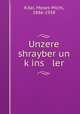 Unzere shrayber un k?ins ler, Kitai, Moses Michl, 1886-1938 