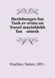 Iberlebungen fun Yank?ev ovinu un Yoysef maysehlekh fun umesh, Fruchter, Natan, 1891- 