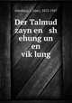 Der Talmud zayn en sh ehung un en viklung, Ginzburg, I. (Iser), 1872-1947 