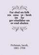 Far shul un folk res oma ye : besh im far gevehnlikhe-un ovend-shulen, Fichman, Jacob, 1881-1958 
