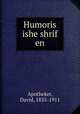Humoris ishe shrif en, Apotheker, David, 1855-1911 