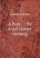 A hun : Pe a oyf zumer oynung, Леонид Андреев 