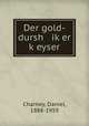 Der gold-dursh iker keyser, Charney, Daniel, 1888-1959 