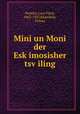 Mini un Moni der Esk?imosisher tsv?iling, Perkins, Lucy Fitch, 1865-1937,Khatzkels, Yelena 