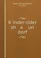 K?inder-lider sh a un dorf, Melzer, Philip,Kopman, B., illus 