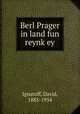 Berl Prager in land fun reynkey, Ignatoff, David, 1885-1954 
