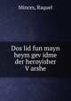Dos lid fun mayn heym gev?idme der heroyisher V?arshe, Minces, Raquel 