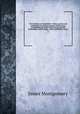 The Christian correspondent : letters, private and confidential by eminent persons of both sexes, exemplifying the fruits of holy living, and the blessedness of holy dying : with a preliminary essay. 3, Montgomery James 