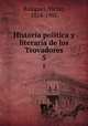 Historia poltica y literaria de los Trovadores. 5, Victor Balaguer 