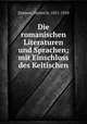 Die romanischen Literaturen und Sprachen; mit Einschluss des Keltischen, Zimmer, Heinrich, 1851-1910 