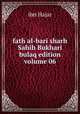 fath al-bari sharh Sahih Bukhari bulaq edition volume 06, ibn Hajar 