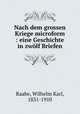 Nach dem grossen Kriege microform : eine Geschichte in zwolf Briefen, Raabe, Wilhelm Karl, 1831-1910 