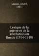 Lexique de la guerre et de la revolution en Russie (1914-1918), Andre Mazon 