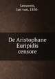 De Aristophane Euripidis censore, Leeuwen, Jan van, 1850- 